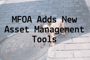 MFOA Adds New Asset Management Tools
